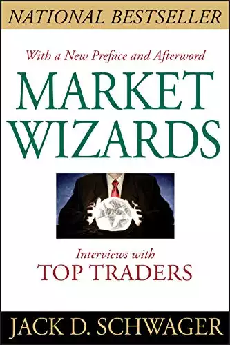 Market Wizards: Interviews with Top Traders